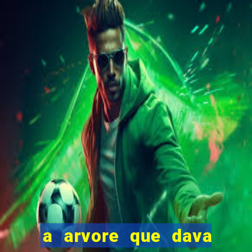 a arvore que dava dinheiro resumo